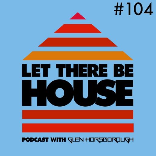 LTBH podcast with Glen Horsborough #104