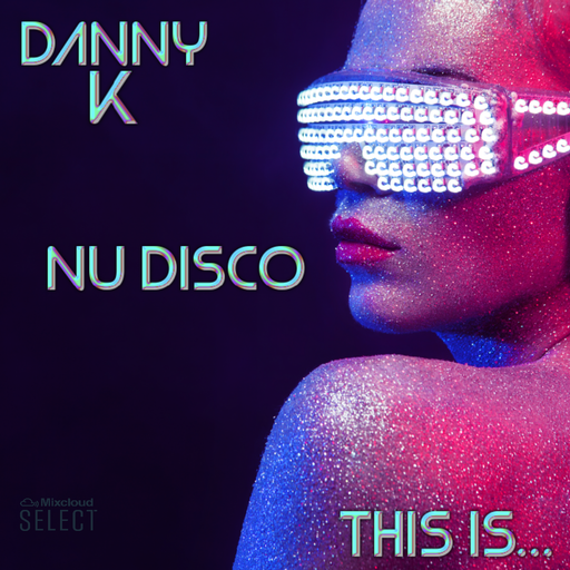 This Is... Nu Disco Vol 21 - Select Exclusive