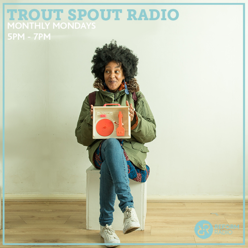 Trout Spout Radio 12th August 2019