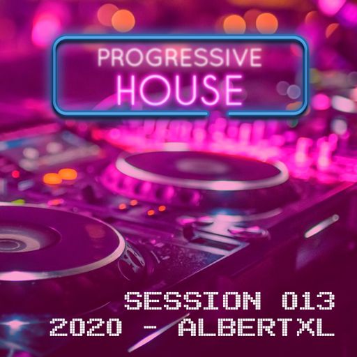 Progressive House Session 013 2020