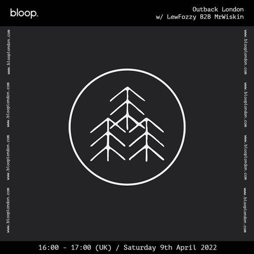 Outback London w/ LewFozzy + MrWiskin - 09.04.22