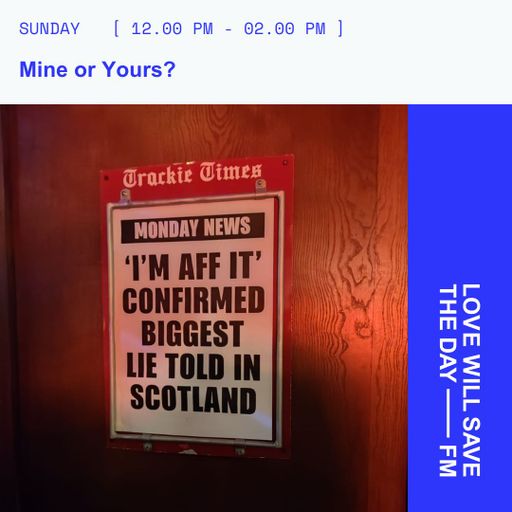 2026-06-07 Mine or Yours | LWSTD-FM