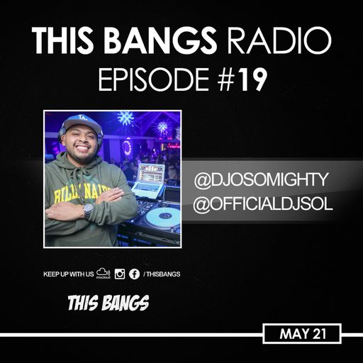 THIS BANGS RADIO EPISODE 19