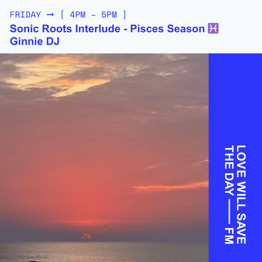 2026-03-06 Sonic Roots Interlude - Pisces Season | LWSTD-FM