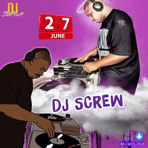 THE DJ SCREW SHOW (JUNE 27th 4SHO)