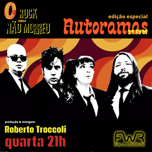 O Rock Ainda Não Morreu 072 - Autoramas 25 anos - 15.2.2023