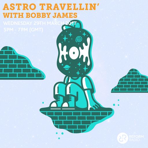 Astro Travellin' w/ Bobby James 29th March 2017