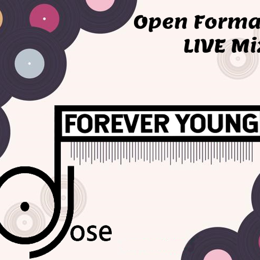 Forever Young Open Format LIVE Mix by DJose