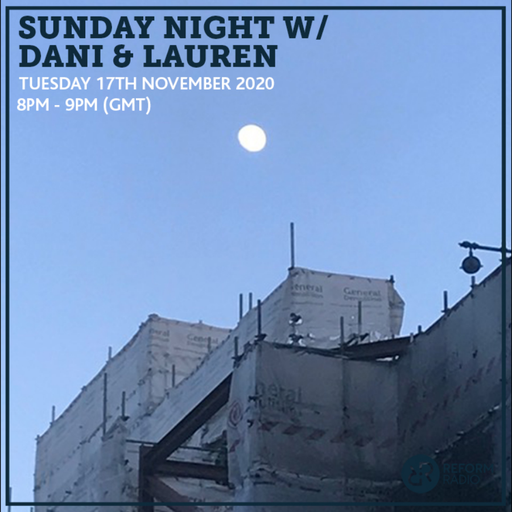 Sunday Night w/ Dani & Lauren 17th November 2020