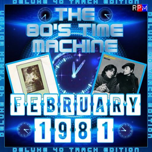 THE 80'S TIME MACHINE - FEBRUARY 1981 *40 TRACK DELUXE EDITION*