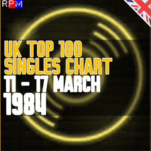 UK TOP 100 : 11-17 MARCH 1984