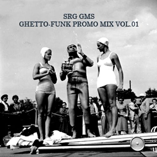 SRG GMS - Ghetto-Funk Promo Mix Vol.01