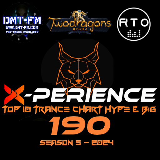 X-PERIENCE TOP 10 TRANCE CHART 190 HYPE & BIG Radio TwoDragons 28.3.2024