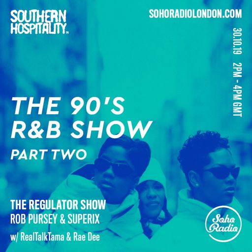 The Regulator Show - 'The 90's R&B Show part 2 ' - Rob Pursey & Superix + special guests