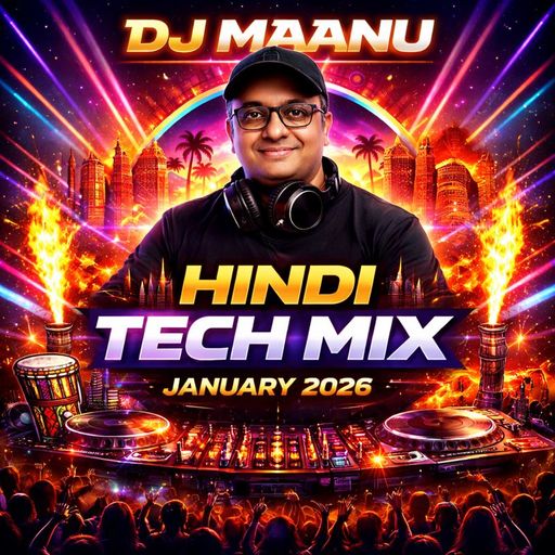 DJ Maanu – Hindi Tech Mix January 2026 | Bollywood Tech House | Desi EDM Party Set