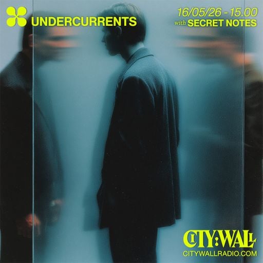 Undercurrents w/ Secret Notes - May 2026
