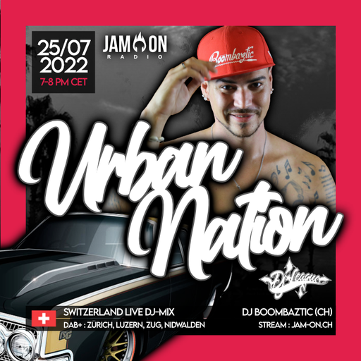 Urban Nation Mixshow | 25.07.22 | DJ Boombaztic (CH)