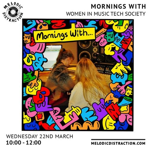 Mornings With Women in Music Tech Society (March '23)