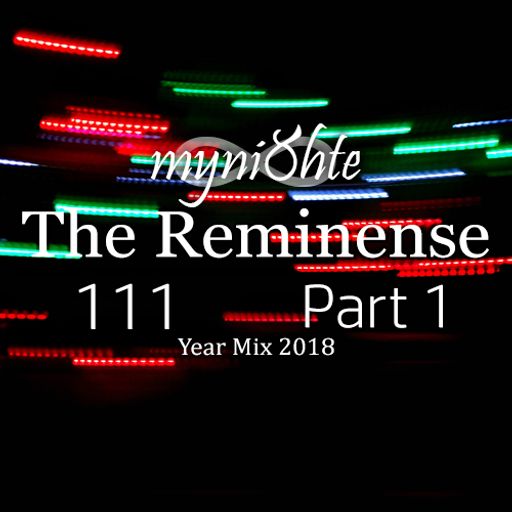 The Reminense 111 (Year Mix 2018) - Part 1