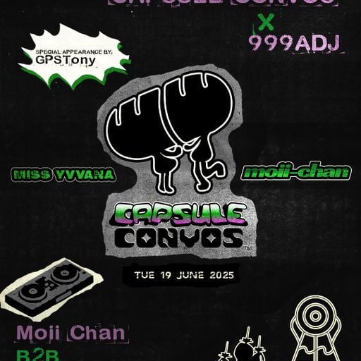 Miss Yvvana & Moii Chan - Capsule Convos invites 999adj, Babymmune and GPSTony - 19th June 2025