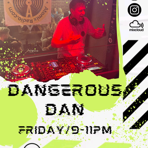 Dangerous Dan - 18/8/23 - Atomix Radio
