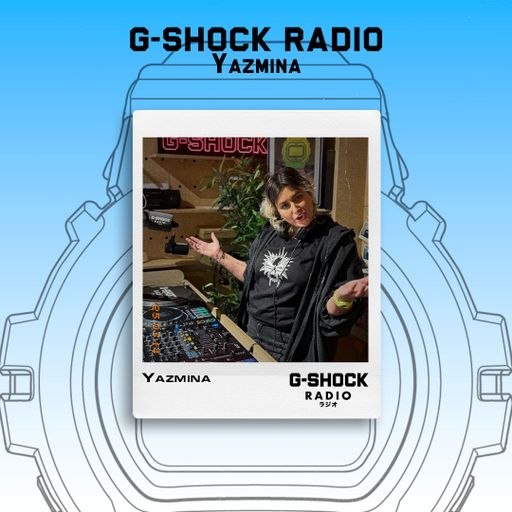 G-SHOCK Radio Presents... Yazmina - 14/03