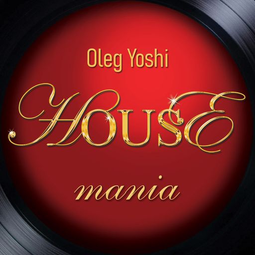 Oleg Yoshi - HOUSEMANIA - Ultimate Collection - 31 years - Part 9