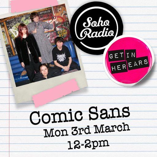 Get In Her Ears - Comic Sans (03/03/2025)