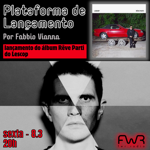 Plataforma de Lançamento - Lescop - Rêve Parti - 8.3.2024