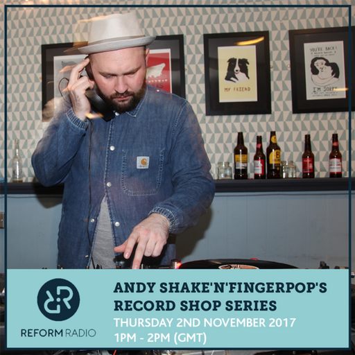 Andy Shake'N'Fingerpop's Record Shop Series - No.1 / KINGBEE RECORDS 2nd November 2017