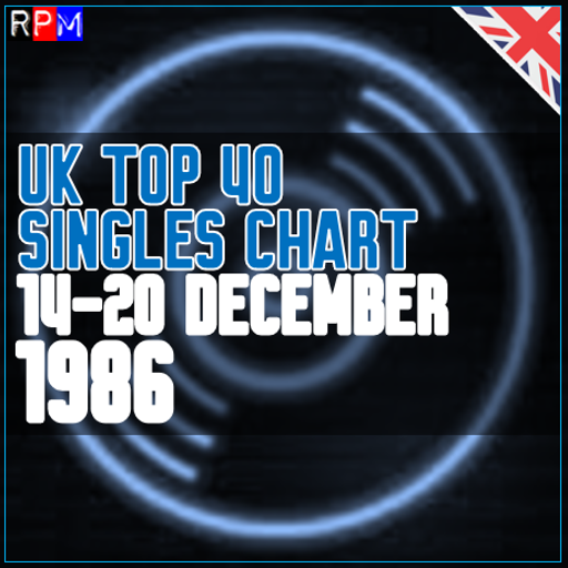 UK TOP 40 : 14 - 20 DECEMBER 1986