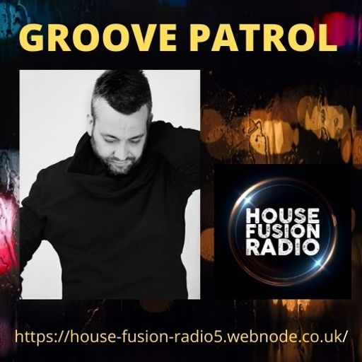 GROOVE PATROL // ALIEN DANCE // HOUSE FUSION RADIO WEEKENDER // 11-09-21
