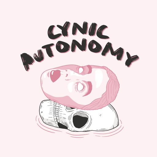 The Cynic Autonomy Podcast - Episode V5: Eye-Candy or Soul Food?