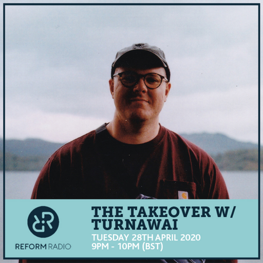 The Takeover w/ Turnawai 28th April 2020