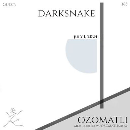 Darksnake Special Techno "OZOMATLI 383" 1.7.2024