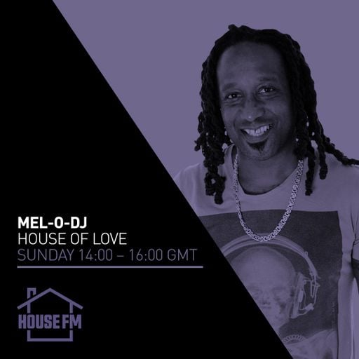 Mel-O-DJ - The House of Love 03 MAY 2026