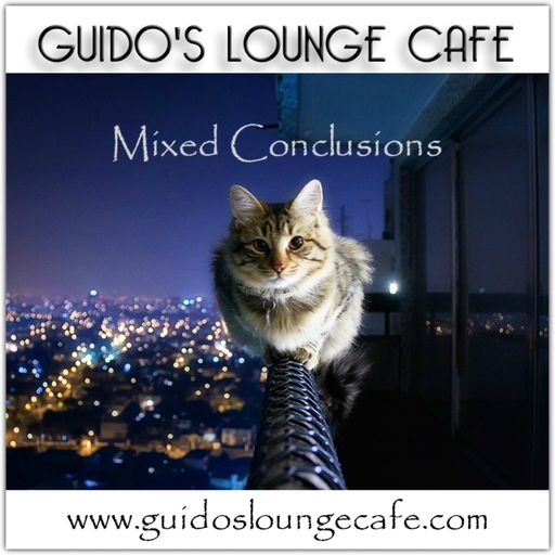 Guido's Lounge Cafe Broadcast 0275 Mixed Conclusions (20170609)