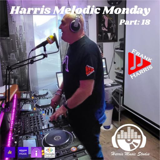 Frank Harris - Harris Melodic House Ep 18