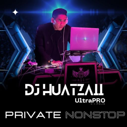 DJ HUATZAII  UltraPro V.I.PDJs「PRIVATE VINA 越南鼓V3 」NonStoP MixTAPE 2025