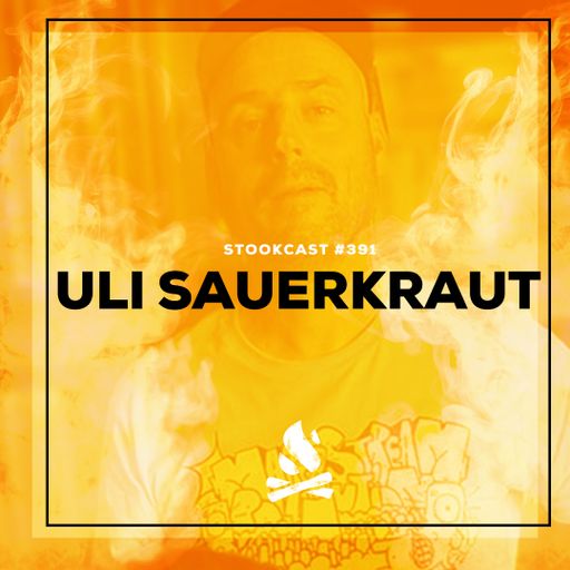 Stookcast #391 - Uli Sauerkraut