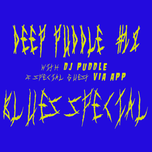 Deep Puddle #18 xxl blues special w/via app 04.06.2019