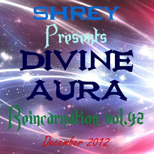 Shrey Pres. Divine Aura - Reincarnation Vol.42