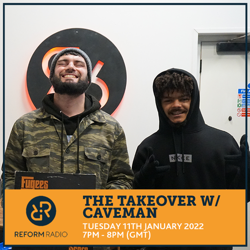 The Takeover w/ Caveman 11th January 2022