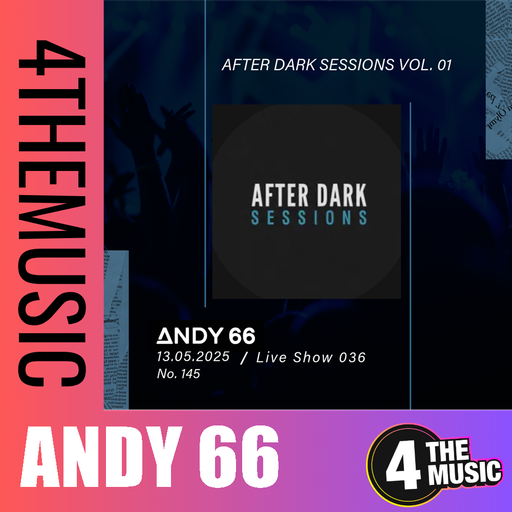 Andy 66 on 4TheMusic - Show 036 - 13/05/2025 - After Dark Sessions