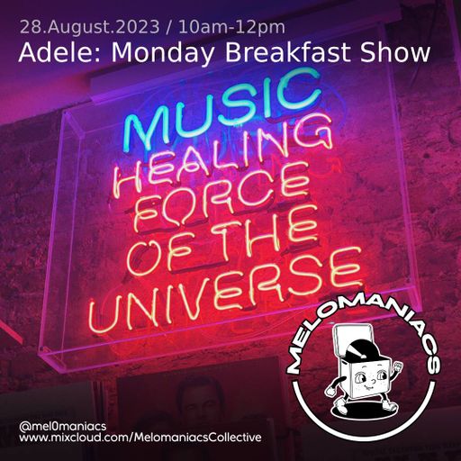Adele: Monday Breakfast Show // 28 August.2023 // Melomaniacs