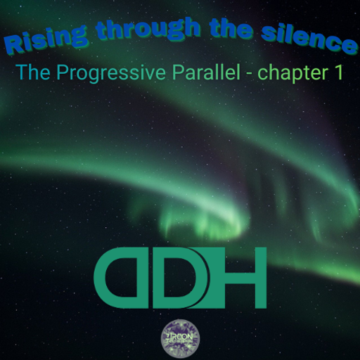 Rising through the silence - The Progressive Parallel chapter 1