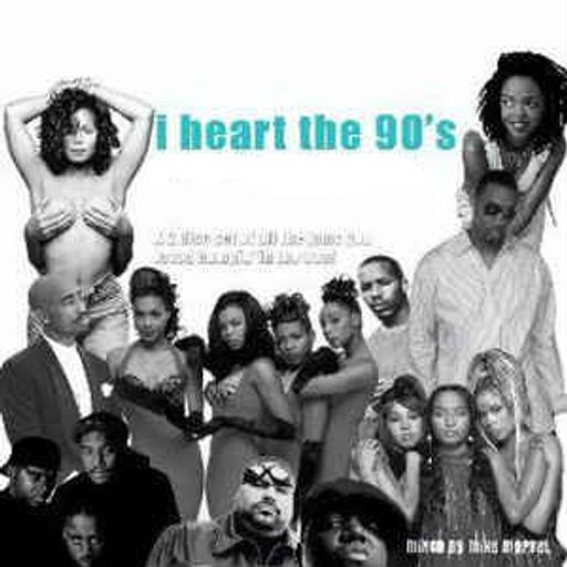 DJ Mike Marvel  - I Heart The 90s: Hip-Hop Mix