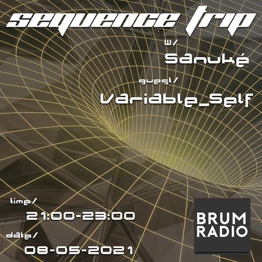 Sequence Trip w/ Sanuké & Variable_Self (08/05/2021)