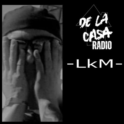 LkM (Lekim) - De La Casa Radio 11.03.26