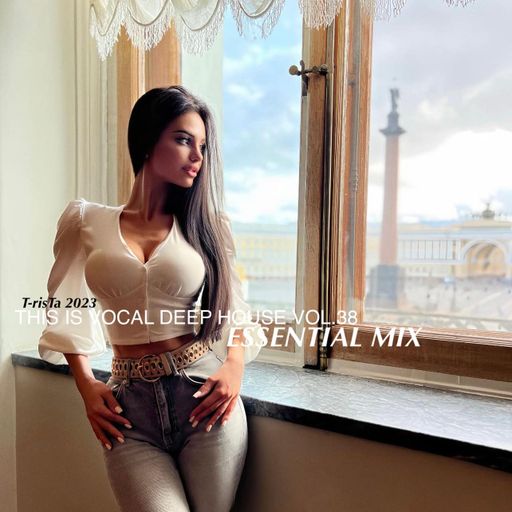 This Is Vocal Deep House2023 Vol.38 | ESSENTIAL MIX Mixed by Dj T-risTa
